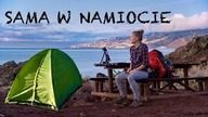 Nie boisz się spać sama w namiocie?
