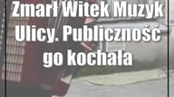 Zmarł Witek Muzyk Ulicy.  Publiczność go kochała