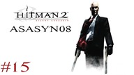 #15 Hitman 2: Silent Assassin - Szczur Tunelowy [Misja 15/20] [Lets Play PL]