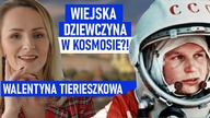 Jak córka traktorzysty poleciała w kosmos?! Poświęciła nawet swój ślub! Walentyna Tierieszkowa