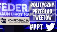 Konfederacja straci subwencję? Polityczny Przegląd Tweetów.