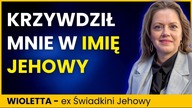 Ojciec krzywdził mnie w imię Jehowy - moja prawdziwa historia