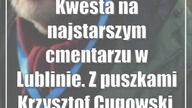 Kwesta na najstarszym cmentarzu w Lublinie.  Z puszkami Krzysztof Cugowski, posłowie i...