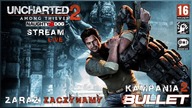 UNCHARTED 2: AMONG THIEVES [2009/2016] KAMPANIA 2 [STREAM LIVE]