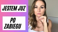 JESTEM JUZ PO ZABIEGU