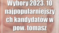 Wybory 2023.  10 najpopularniejszych kandydatów w pow.  tomaszowskim