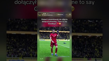 LEWANDOWSKI DO ZDJĘCIA DOŁĄCZYŁ PIOSENKĘ Time to Say Goodbye