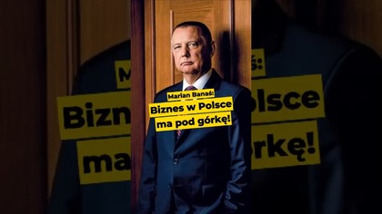 Marian Banaś: Biznes w Polsce ma pod górkę! #gospodarka #finanse #Polska #polityka