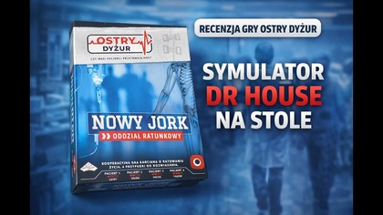Zostań Dr Housem - Recenzja + Zasady Gry Ostry Dyżur Oddział Ratunkowy Nowy Jork