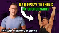 Trening w domu czy na siłowni - gdzie ćwiczyć, żeby schudnąć i mieć sześciopak? Trener Mariusz Mróz