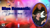 Blue Romantic - Wr&oacute;ć do Mnie