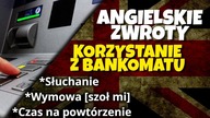 Korzystanie z bankomatu po angielsku przydatne zwroty