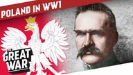 Polands Struggle for Independence During WW1 I THE GREAT WAR