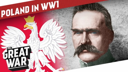Polands Struggle for Independence During WW1 I THE GREAT WAR
