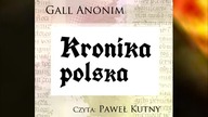 Gall Anonim - Kronika Polska