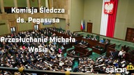 Komisja Śledcza ds.  Pegasusa: Przesłuchanie Krzysztofa Kwiatkowskiego