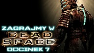 Zagrajmy w Dead Space - Odcinek 7 - Centryfuga