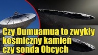 Naukowiec z Harvardu nadal wierzy, że Oumuamua to kosmiczna sonda!