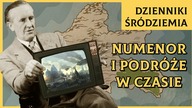 Númenor i Podróże w Czasie Według Tolkiena [Dzienniki Śródziemia]