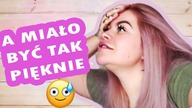 NIE WYSZLO TAK JAK CHCIALAM !