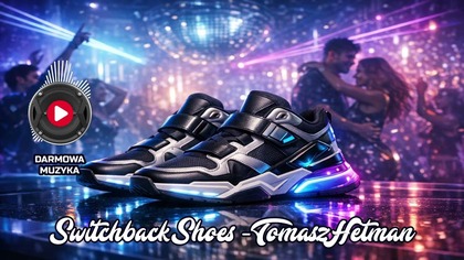 HetmanTom  Switchback Shoes | Muzyka Taneczna - ROCK - POP