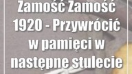 Zamość: Zamość 1920 - Przywrócić w pamięci w następne stulecie