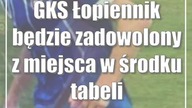 GKS Łopiennik będzie zadowolony z miejsca w środku tabeli