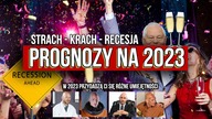 Prognozy na 2023 rok! Strach, krach, recesja?