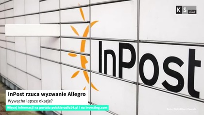 InPost rzuca wyzwanie Allegro.  Wywącha lepsze okazje? [KS Meteo & Business]