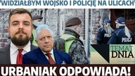 Wojsko i policja na ulicach?! Terror się zaostrza! Ludzie tracą cierpliwość? Urbaniak w MN!