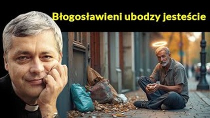 Błogosławieni ubodzy jesteście #pawlukiewicz