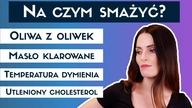 Na czym SMAŻYĆ? | Fakty i mity | Tłuszcze w diecie cz.  2