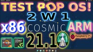 2w1 Test Linux PoP OS! 21. 10 COSMIC wersja x86 oraz ARM Raspberry Pi.  System76 RZĄDZI NA MAXA !!!