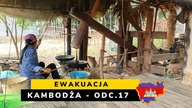 Kambodża - Ewakuacja (odc.  17)