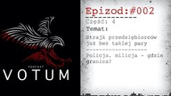 #2 4/7 Policja i milicja - GDZIE GRANICA?! - podcast VOTUM