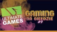 ULTIMATE GAMES | GAMING NA GIEŁDZIE #9