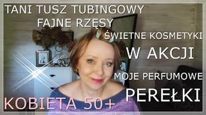 KOSMETYKI w akcji, które LUBIĘ  TANI tusz do rzęs nowej generacji UKOCHANE PERFUMY.