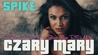 Spike - Czary Mary (Tr!Fle & LOOP & Black Due REMIX)