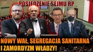 SEJM RP: Nowy Wał, segregacja sanitarna i zamordyzm władzy...