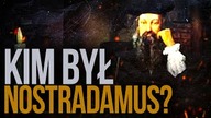 Kim był naprawde NOSTRADAMUS?