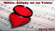 Mileś- Zależy Mi na Tobie