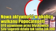 Kolejne UFO nad wulkanem Popocatepetl w Meksyku! Czy to wrota do świata wewnątrz Ziemi?
