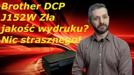 BROTHER DCP-J152W - Zła jakość wydruku. Nic strasznego!