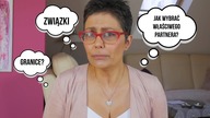 ZWIĄZKI - Jak wybrać właściwego partnera? | granice | desperacja | seks |