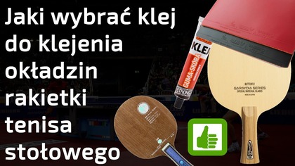 Jaki wybrać Klej do klejenia okładzin rakietki - Tenis stołowy