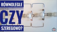 Równoległe czy szeregowe połączenie elektryczne ? | Vteka