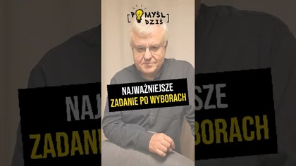  Najważniejsze zadanie po wyborach #PomyślDziś odc.  2228