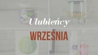 Ulubieńcy i odkrycia WRZEŚNIA