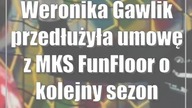 Weronika Gawlik przedłużyła umowę z MKS FunFloor o kolejny sezon