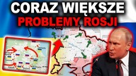 ROSJA ZMUSZANA DO ODWROTU - UKRAINA KONTRATAKUJE